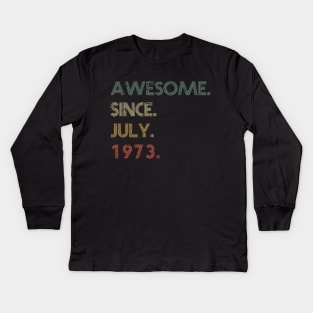 Awesome Since July 1973 Kids Long Sleeve T-Shirt